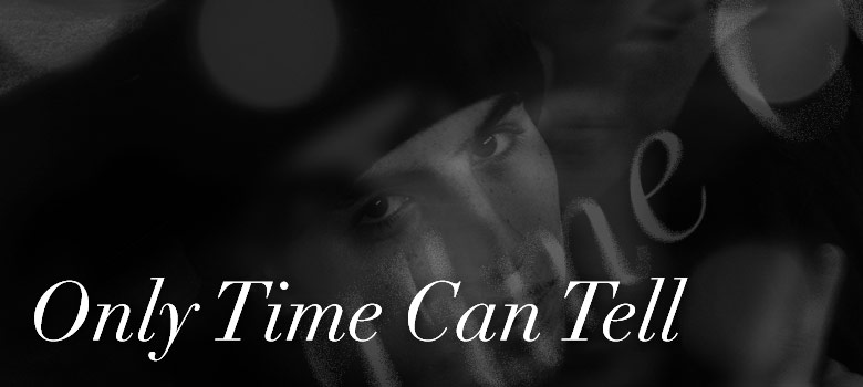 Only Time Can Tell - Spoken Word by Arowstarh